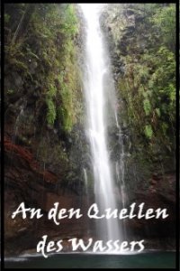 Cover An den Quellen des Wassers, Poster An den Quellen des Wassers