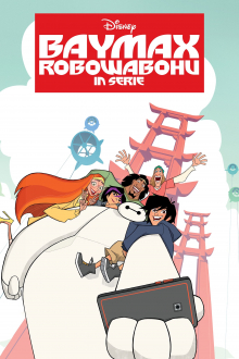 Baymax - Robowabohu in Serie, Cover, HD, Serien Stream, ganze Folge