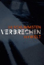 Cover Die schlimmsten Verbrechen der Welt, Poster Die schlimmsten Verbrechen der Welt