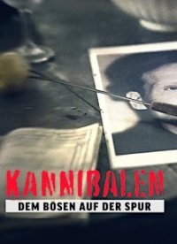 Cover Kannibalen - Dem Bösen auf der Spur, Kannibalen - Dem Bösen auf der Spur