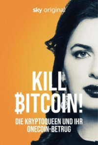 Cover Kill Bitcoin! - Die Kryptoqueen und ihr OneCoin-Betrug, TV-Serie, Poster