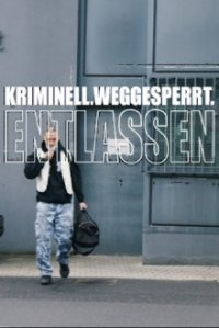 Cover Kriminell. Weggesperrt. Entlassen., Kriminell. Weggesperrt. Entlassen.