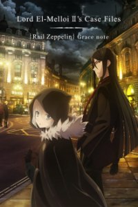 Lord El-Melloi II-sei no Jikenbo: Rail Zeppelin Grace Note Cover, Stream, TV-Serie Lord El-Melloi II-sei no Jikenbo: Rail Zeppelin Grace Note