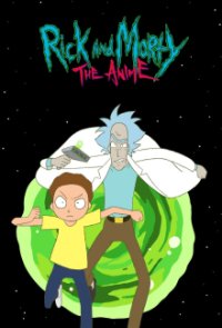 Cover Rick and Morty: The Anime, Rick and Morty: The Anime