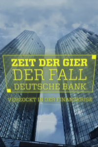 Cover Zeit der Gier – Der Fall Deutsche Bank, Poster